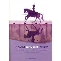 Je Paard Succesvol Trainen 